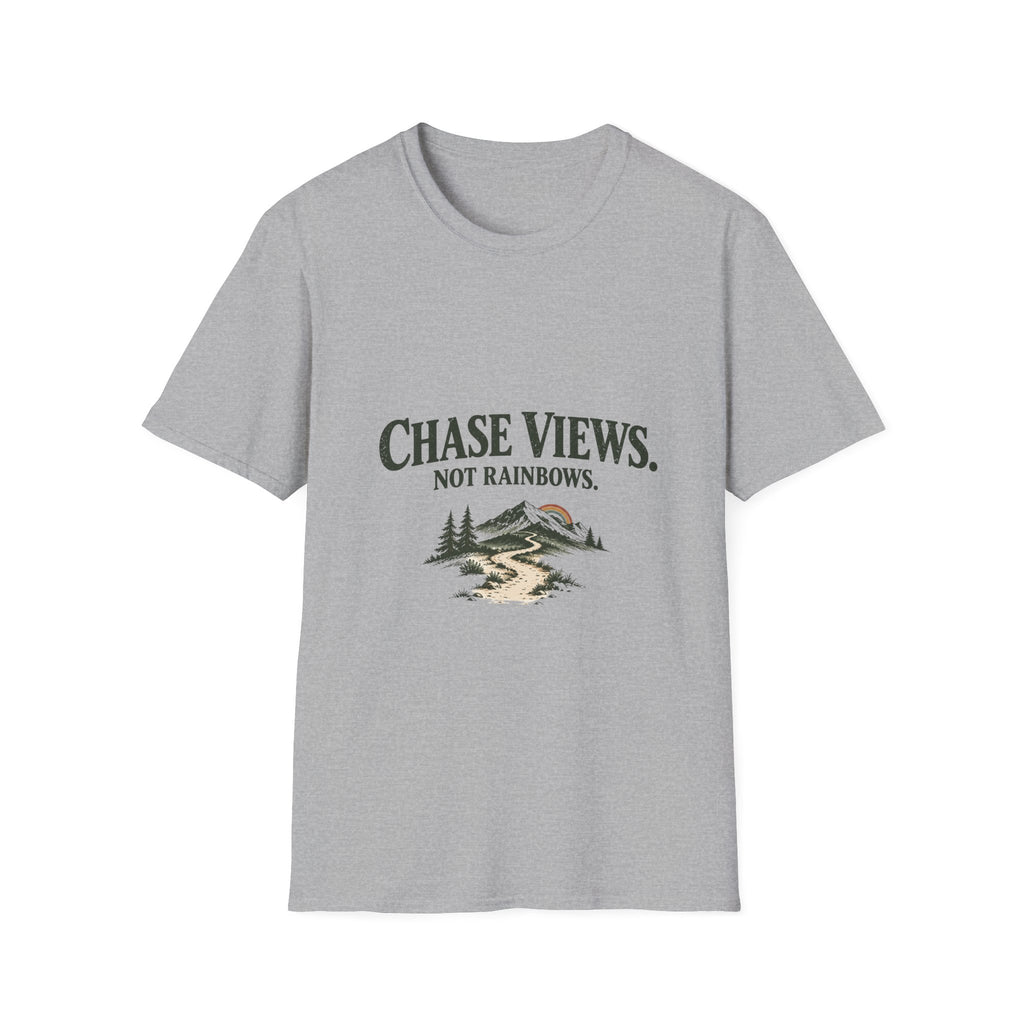 Chase Views. Not Rainbows. T‑Shirt