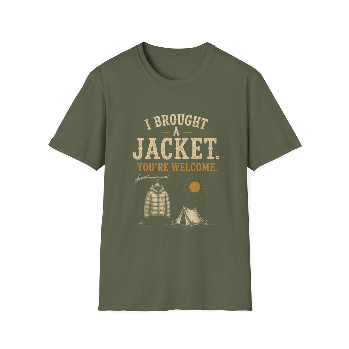 I Brought A Jacket. You're Welcome. T‑Shirt
