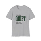 This Is My Quiet Place. T-Shirt