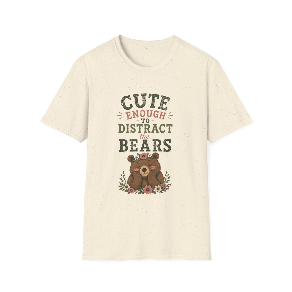 Cute Enough To Distract the Bears. T‑Shirt
