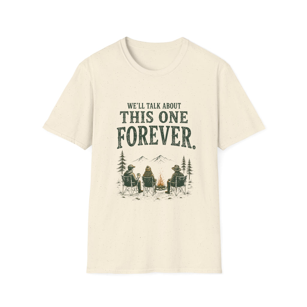 We'll Talk About This One Forever. T‑Shirt