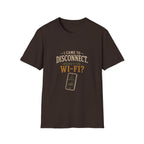 I Came To Disconnect. Where's the Wi-Fi? T‑Shirt