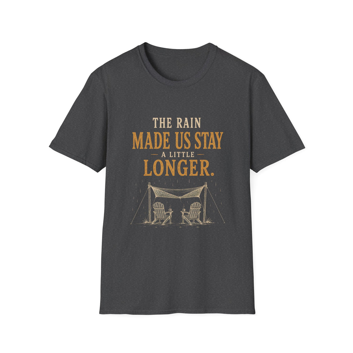 The Rain Made Us Stay A Little Longer. T‑Shirt
