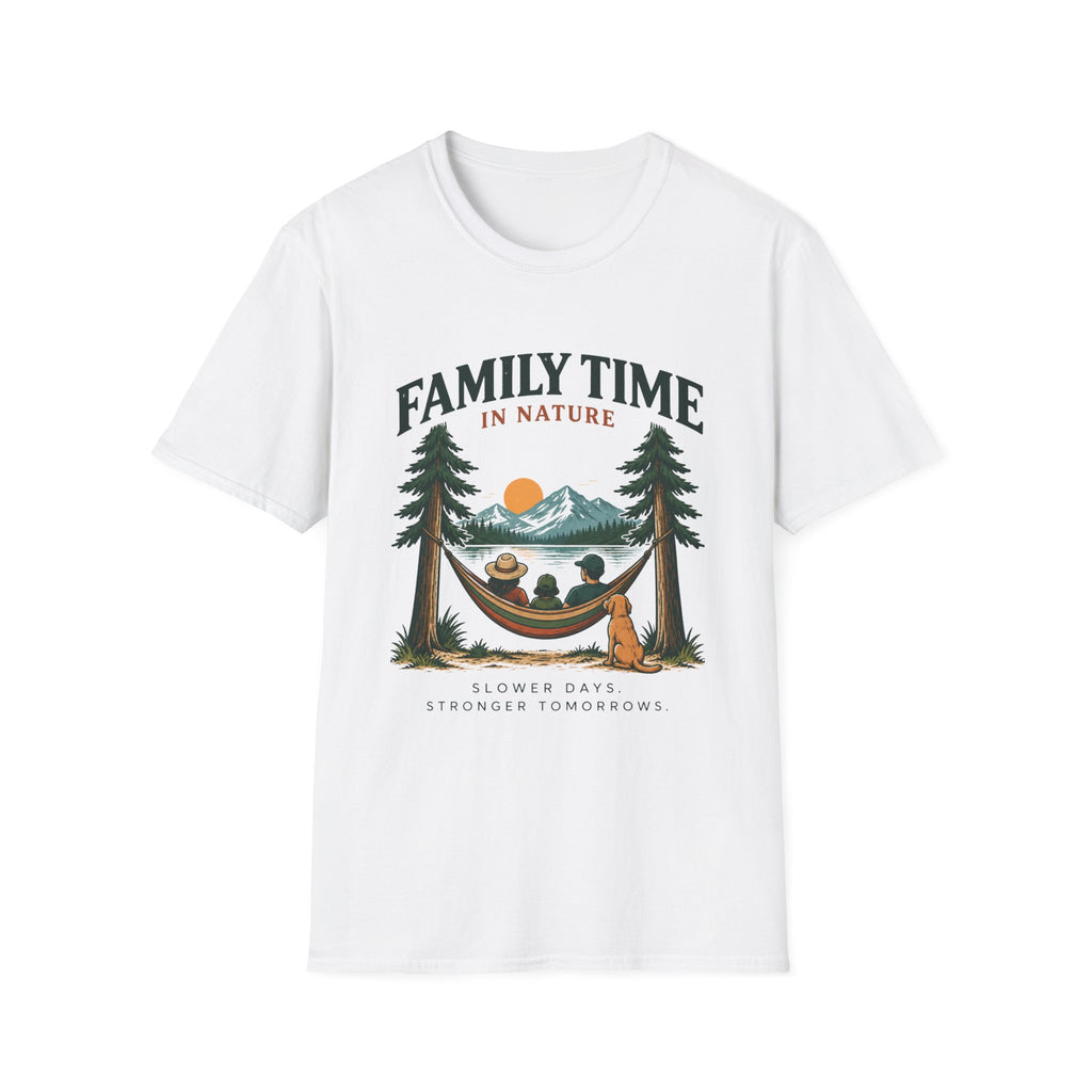 Family Time In Nature. Slower Days. Stronger Tomorrows. T-Shirt