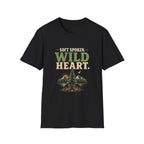 Soft Spoken. Wild Heart. T‑Shirt
