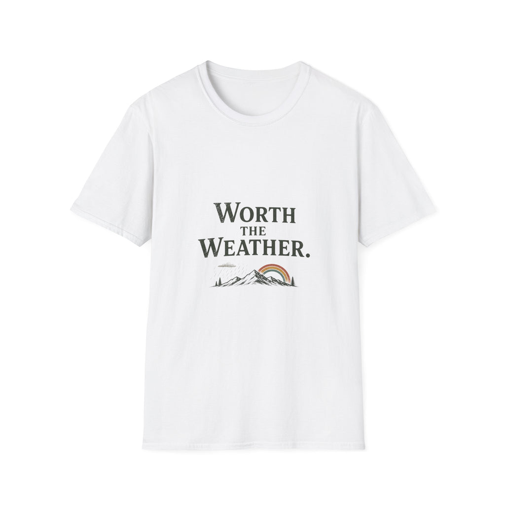 Worth The Weather. T‑Shirt
