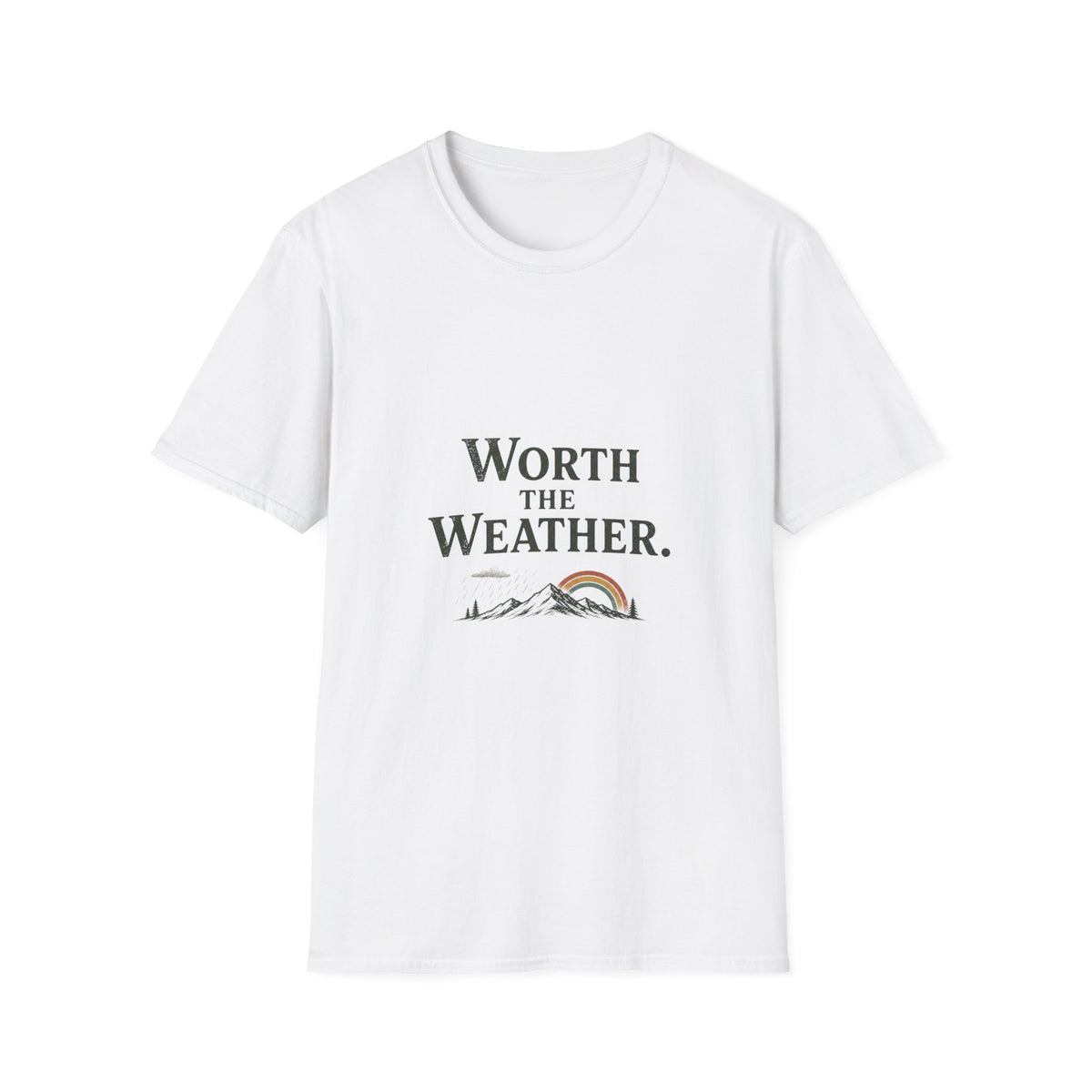 Worth The Weather. T‑Shirt