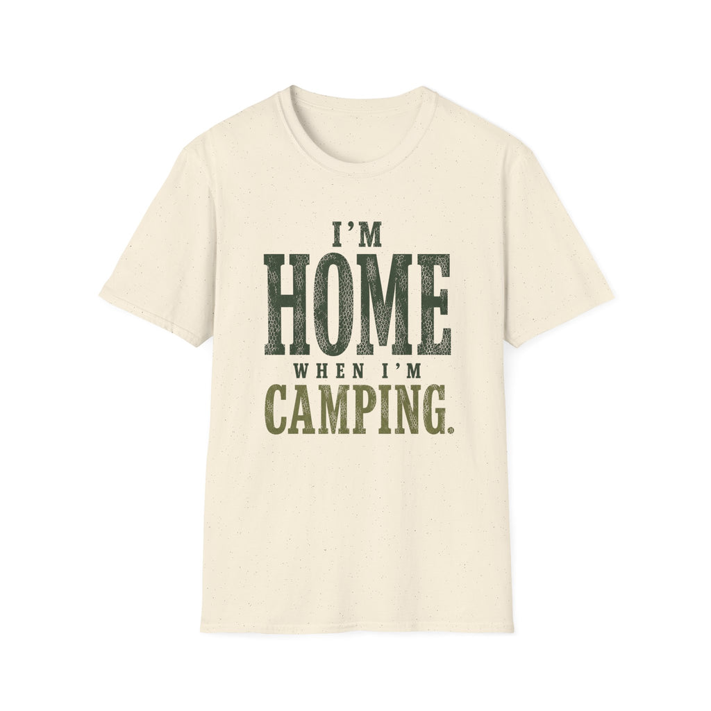 I'm Home When I'm Camping. T‑Shirt
