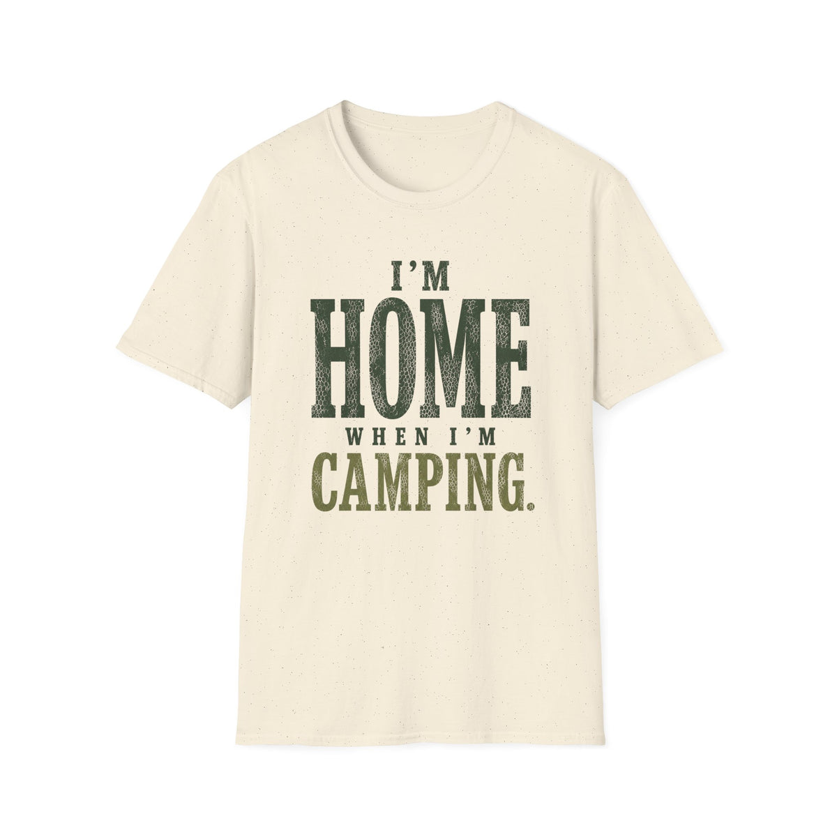 I'm Home When I'm Camping. T‑Shirt