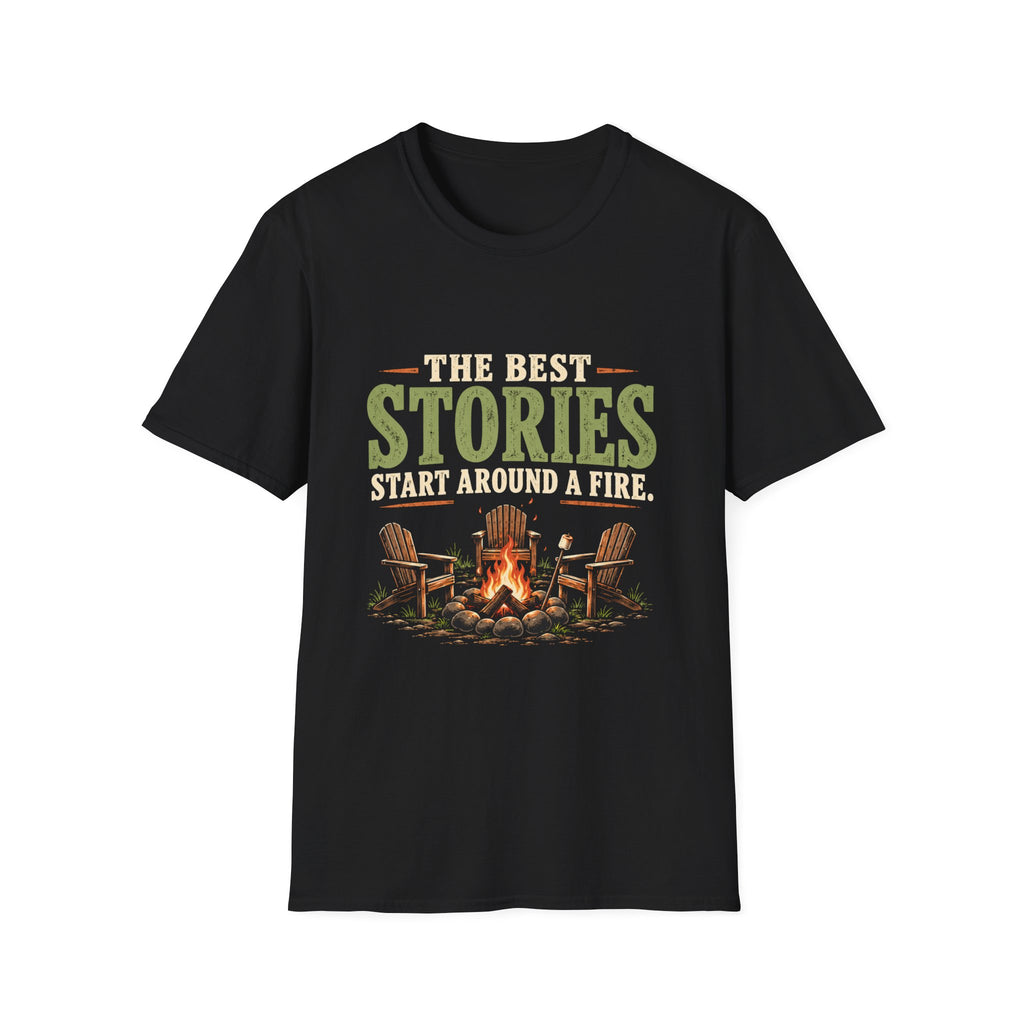 The Best Stories Start Around A Fire. T-Shirt