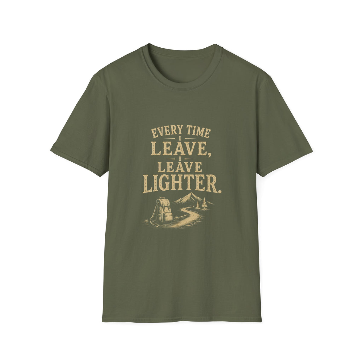 Every Time I Leave, I Leave Lighter. T‑Shirt