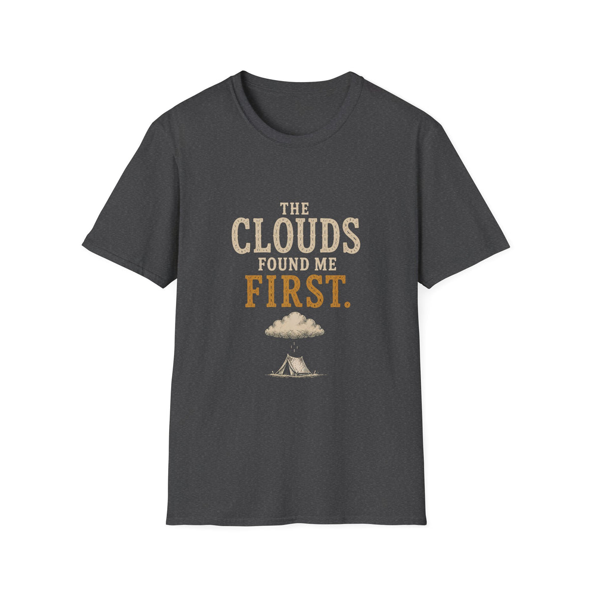 The Clouds Found Me First. T‑Shirt