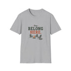 You Belong Here T‑Shirt