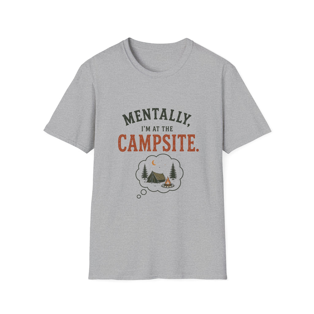 Mentally, I'm at the Campsite. T‑Shirt