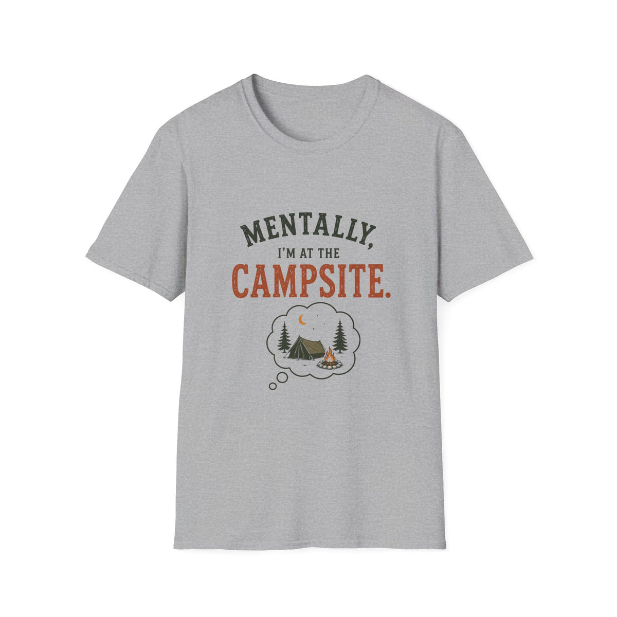 Mentally, I'm at the Campsite. T‑Shirt