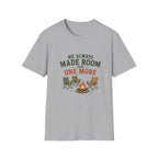 We Always Made Room For One More.T-Shirt