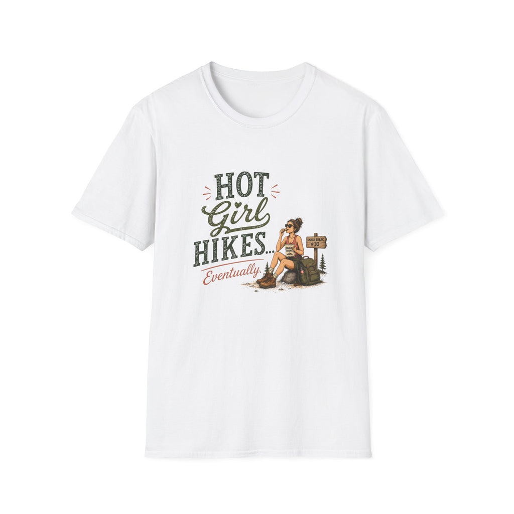 Hot Girl Hikes...Eventually. T‑Shirt