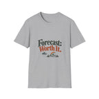 Forecast: Worth It. T-Shirt