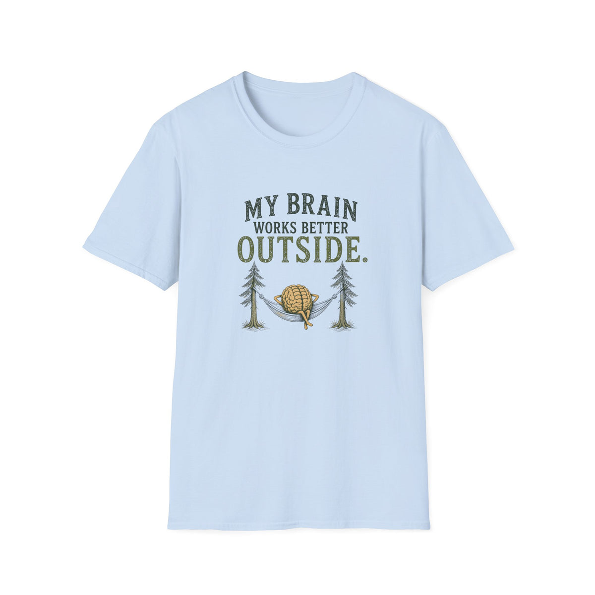 My Brain Works Better Outside. T‑Shirt