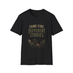 Same Fire. Different Stories. T‑Shirt
