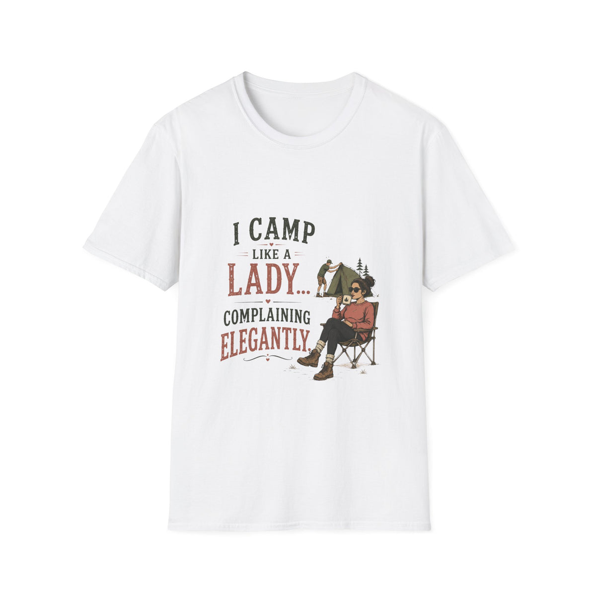 I Camp Like A Lady...Complaining Elegantly. T‑Shirt