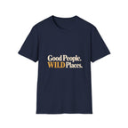 Good People. Wild Places. T-Shirt