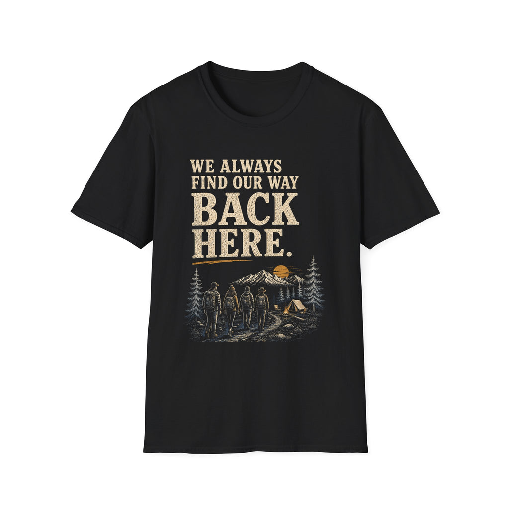 We Always Find Our Way Back Here. T‑Shirt