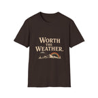 Worth The Weather. T‑Shirt