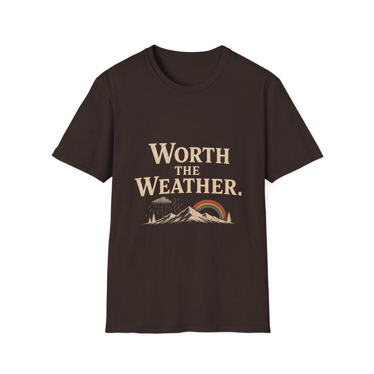 Worth The Weather. T‑Shirt