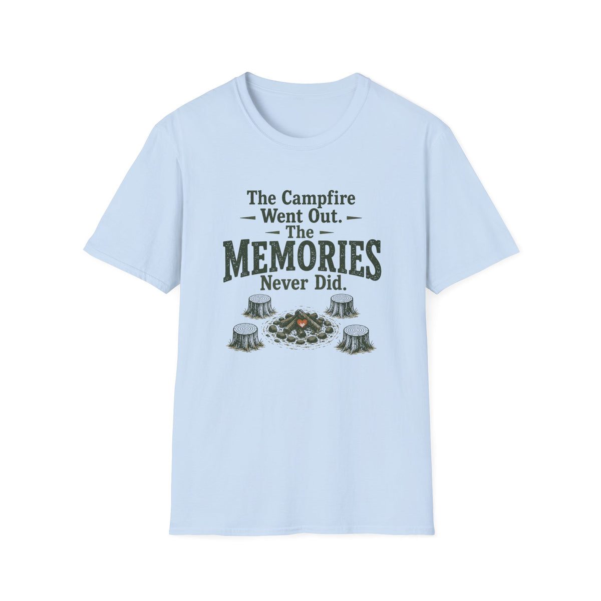 The Campfire Went Out. The Memories Never Did. T‑Shirt