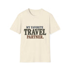 My Favorite Travel Partner. T-Shirt