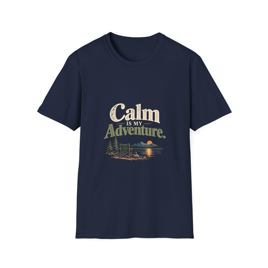 Calm Is My Adventure. T-Shirt