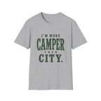 I'm More Camper Than City. T‑Shirt