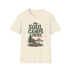 My Soul Camps Here. T-Shirt