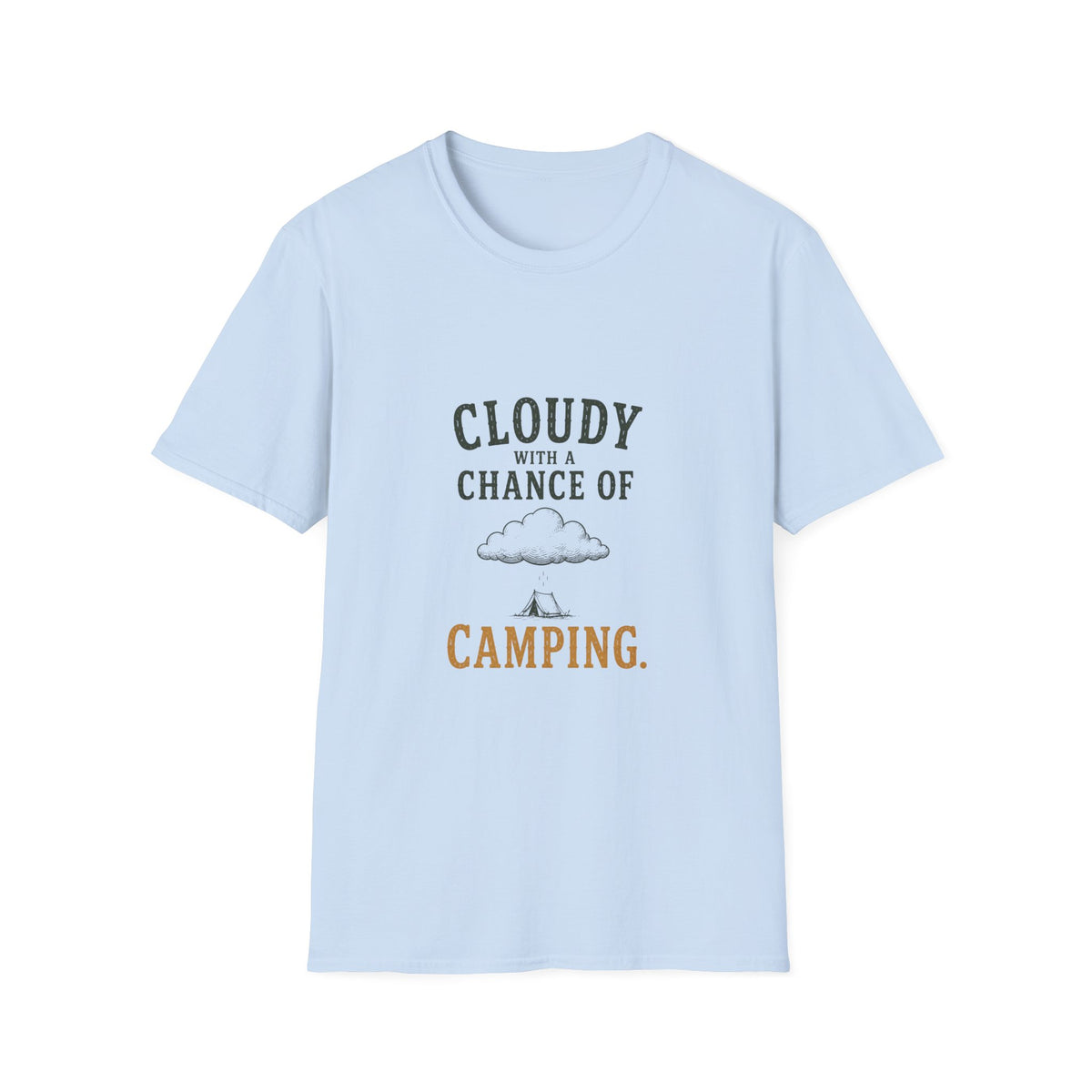 Cloudy With A Chance of Camping. T‑Shirt