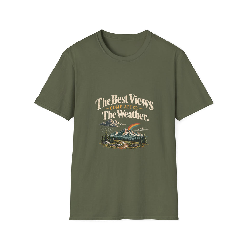 The Best Views Come After The Weather. T-Shirt