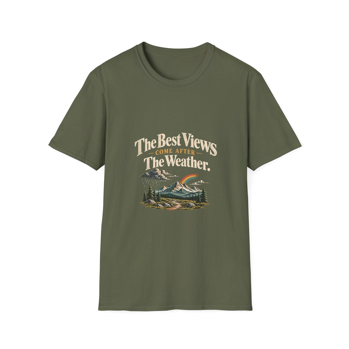 The Best Views Come After The Weather. T-Shirt
