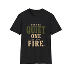 I'm The Quiet One by the Fire. T‑Shirt