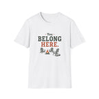 You Belong Here T‑Shirt