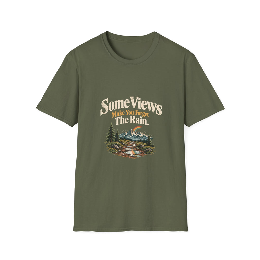 Some Views Make You Forget The Rain. T‑Shirt
