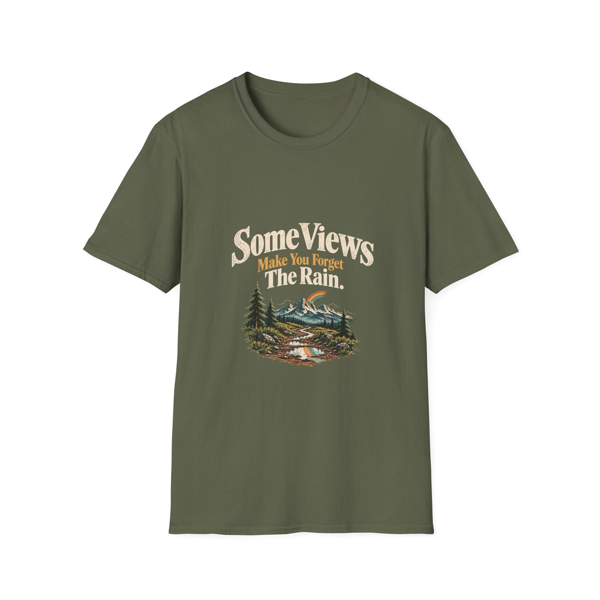 Some Views Make You Forget The Rain. T‑Shirt