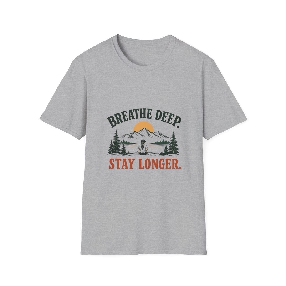 Breathe Deep. Stay Longer. T-shirt