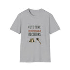 Cute Tent. Questionable Decisions. T‑Shirt
