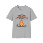 That Fire Looked Smaller Before. T-shirt