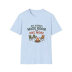 We Always Made Room For One More.T-Shirt