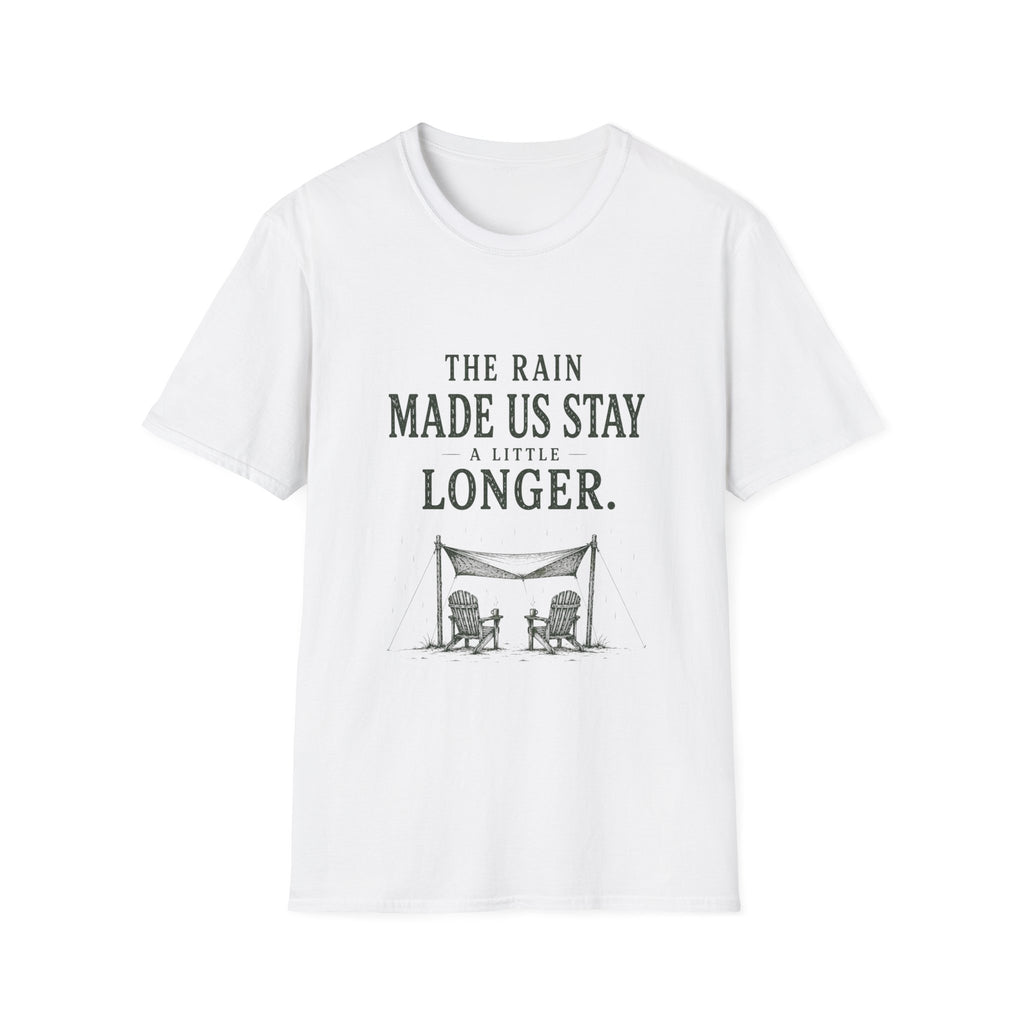 The Rain Made Us Stay A Little Longer. T‑Shirt