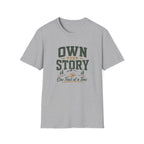 Own Your Story. One Trail At A Time. T-Shirt