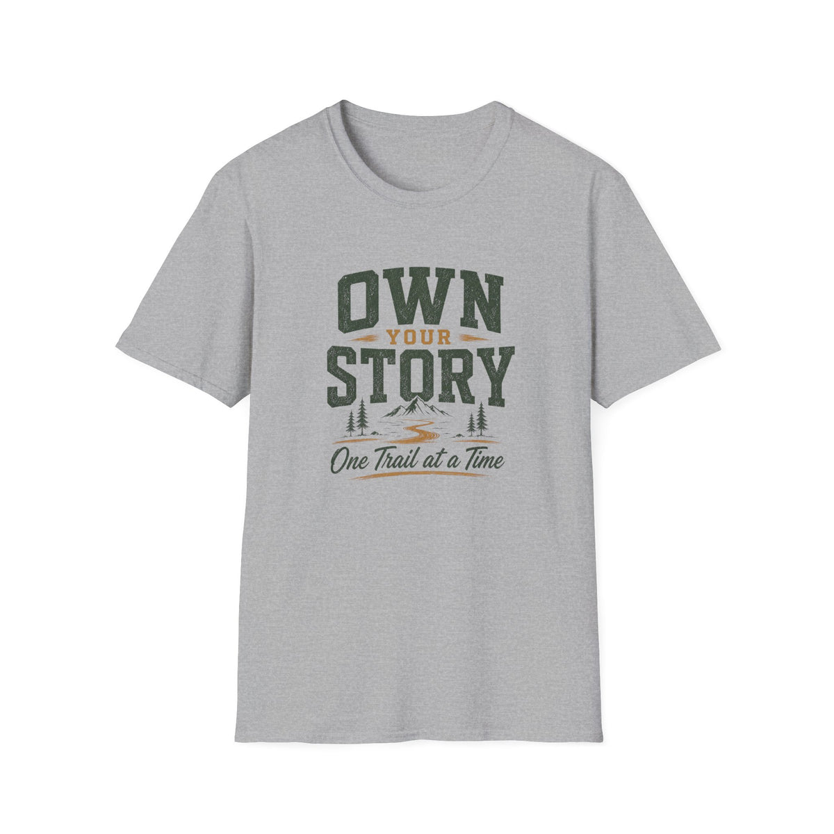 Own Your Story. One Trail At A Time. T-Shirt