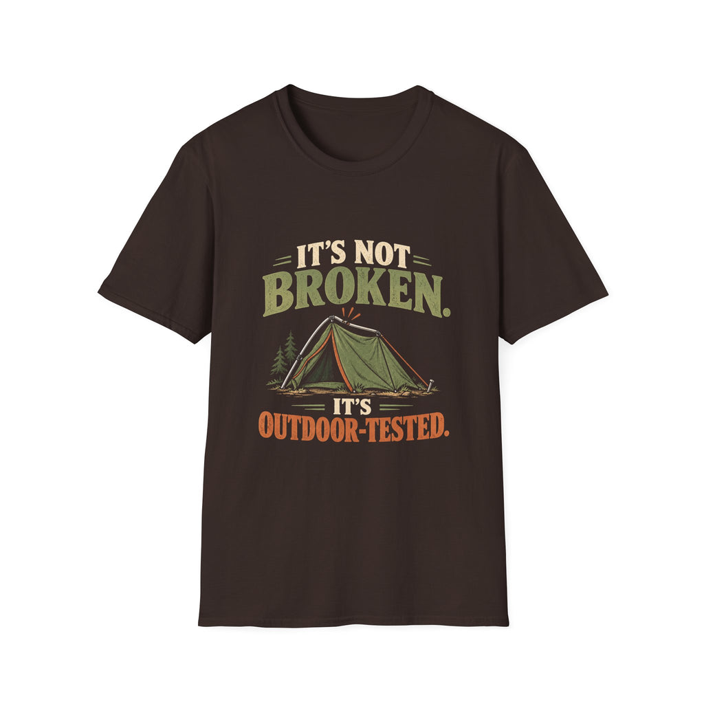 It's Not Broken. It's Outdoor-Tested. T-shirt