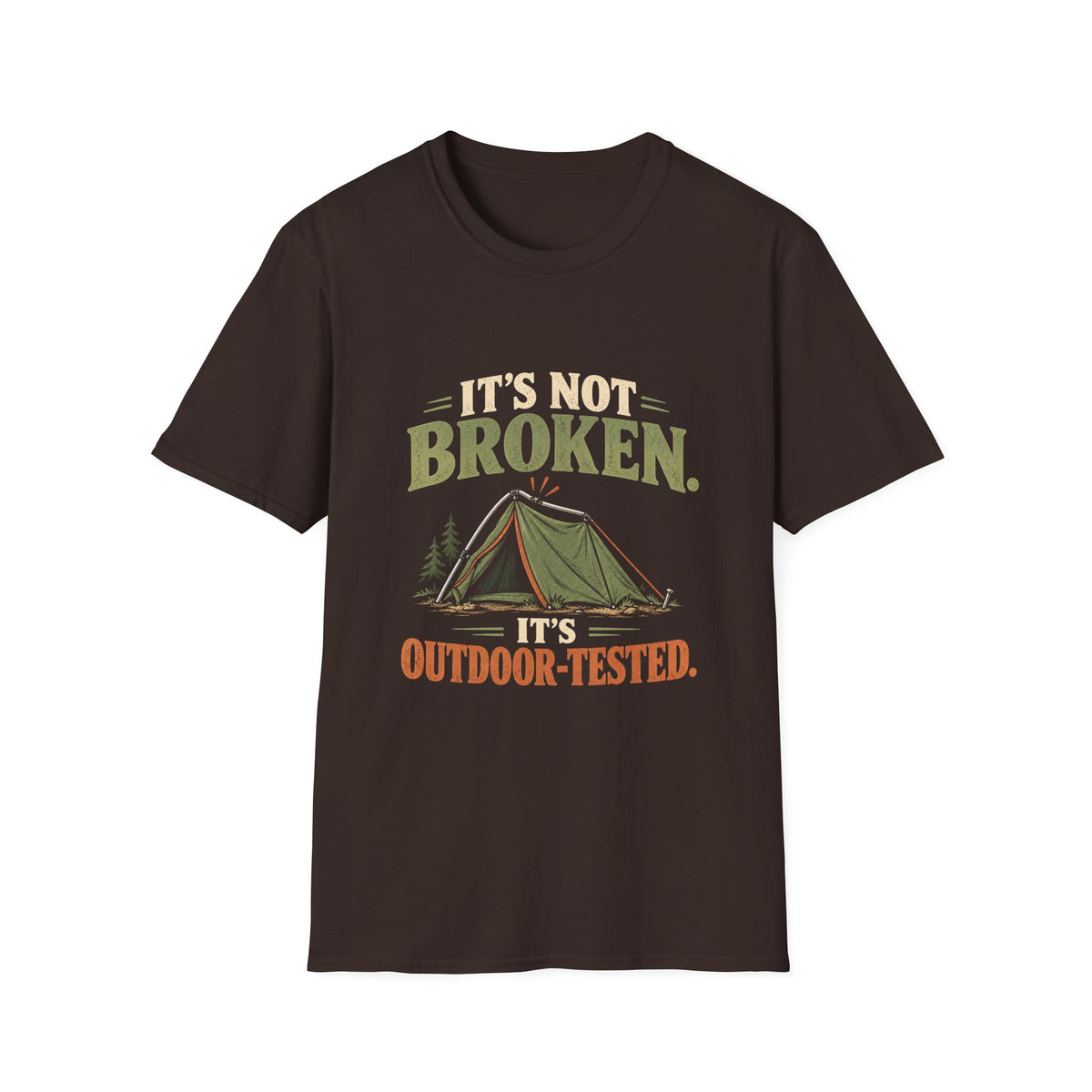 It's Not Broken. It's Outdoor-Tested. T-shirt